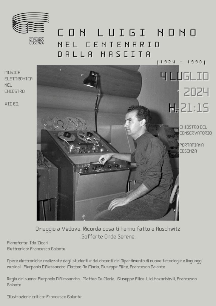 Con Luigi Nono – 4 luglio 2024 – Musica Elettronica nel Chiostro XII Ed.